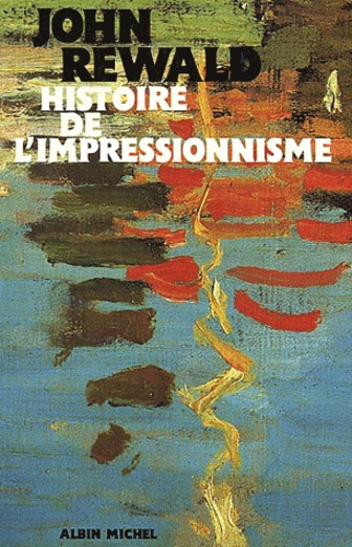 John Rewald - Histoire De L'Impressionnisme.