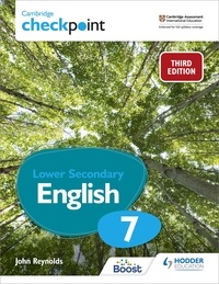 John Reynolds et Rosemary Licciardi - Cambridge Checkpoint Lower Secondary English Student's Book 7 - Third Edition.