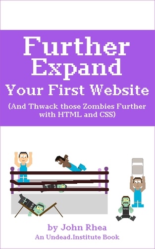  John Rhea - Further Expand Your First Website - Undead Institute, #1.3.