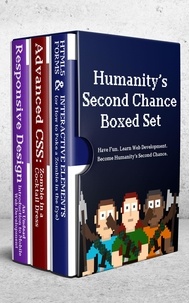  John Rhea - Humanity's Second Chance: Interactive HTML, Intermediate CSS and Responsive Design (Virtual Boxed Set) - Undead Institute.