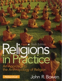 John Richard Bowen - Religions in Practice - An Approach to the Anthropology of Religion.
