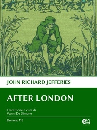 John Richard Jefferies et Vanni De Simone - After London.