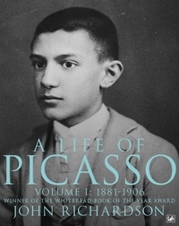 John Richardson - A Life of Picasso Vol 1 : 1881-1906 (Paperback) /anglais.