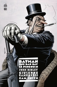 John Ridley et Giuseppe Camuncoli - Batman One Bad Day  : Le Pingouin.