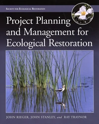 Project Planning and Management for Ecological Restoration