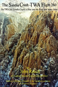 The Sandia Crash – TWA Flight 260: The TWA 260 Sandia Crash, a Hike into the Past, and Many More