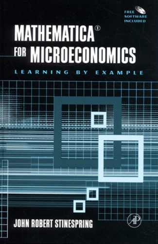 John-Robert Stinespring - Mathematica For Microeconomics. Cd-Rom Included.
