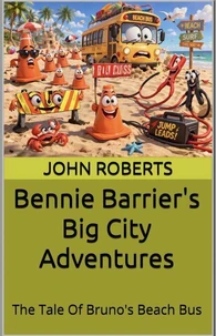 Bennie Barrier’s Big City Adventures; The Tale Of Bruno’s Beach Bus