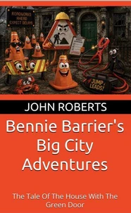 Bennie Barrier’s Big City Adventures; The Tale Of The House With The Green Door