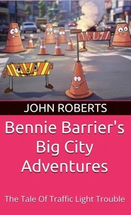 Bennie Barrier's Big City Adventures - The Tale Of Traffic Light Trouble