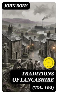 Traditions of Lancashire (Vol. 1&amp;2)