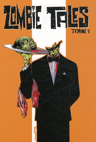 John Rogers et Andrew Cosby - Zombie Tales Tome 1 : .