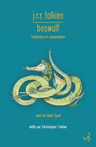 John Ronald Reuel Tolkien - Beowulf - Traduction et commentaire, suivi de Sellic Spell.