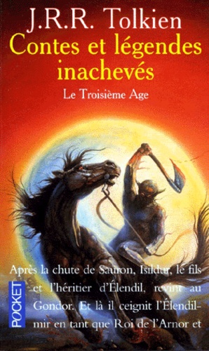 John Ronald Reuel Tolkien - Contes Et Legendes Inacheves Tome 3 : Le Troisieme Age.