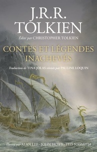 John Ronald Reuel Tolkien et Alan Lee - Contes et légendes inachevés.