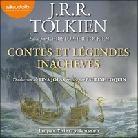 John Ronald Reuel Tolkien et Christopher Tolkien - Contes et légendes inachevés.
