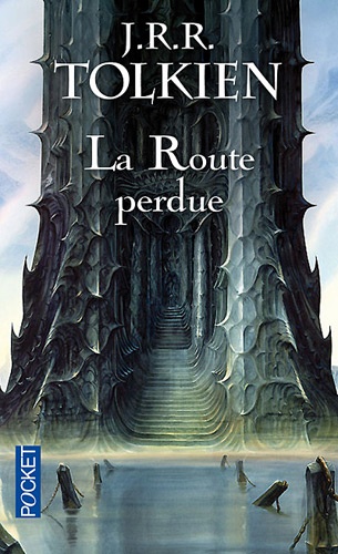 John Ronald Reuel Tolkien - La route perdue et autres textes - Langues et légendes avant le seigneur des anneaux.
