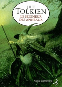 John Ronald Reuel Tolkien - Le Seigneur des Anneaux  : La Communauté de l'Anneau ; Les Deux Tours ; Le Retour du Roi.