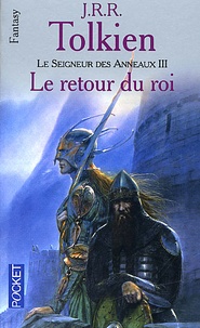 John Ronald Reuel Tolkien - Le Seigneur des Anneaux Tome 3 : Le Retour du Roi.