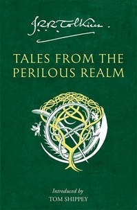 John Ronald Reuel Tolkien - Tales from a Perilous Realm.