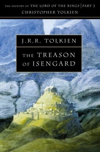 John Ronald Reuel Tolkien - The History Of Middle-Earth Volume 7 : The Treason Of Isengard.