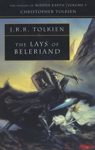 John Ronald Reuel Tolkien - The lays of beleriand. - The history of middle-earth. Volume 3.