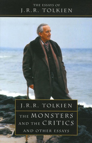 John Ronald Reuel Tolkien et Christopher Tolkien - The Monsters and the Critics - And other Essays.