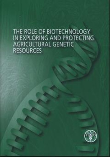 John Ruane et Andrea Sonnino - Role of biotechnology in exploring and protecting agricultural genetic resources.