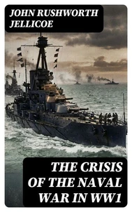 The Crisis of the Naval War in WW1