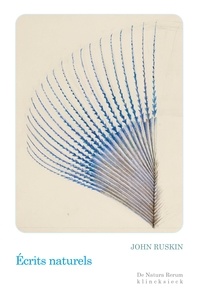 John Ruskin - Ecrits naturels.