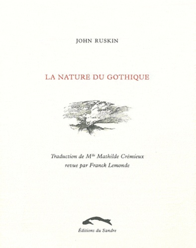 John Ruskin - La nature du gothique - Chapitre extrait des Pierres de Venise.