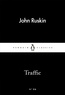 John Ruskin - Traffic.
