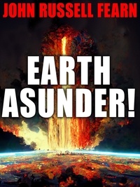  John Russell Fearn - Earth Asunder!.