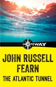 John Russell Fearn - The Atlantic Tunnel.