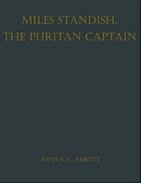 Miles Standish, the Puritan Captain