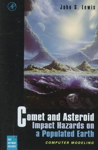 John-S Lewis - Comet And Asteroid Impact Hazards On A Populated Earth.