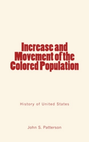 Increase and Movement of the Colored Population. (History of United States)