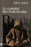 John Sack - Le Complot des franciscains.