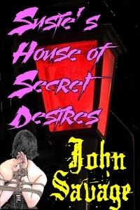  John Savage - Susie's House of Secret Desires.
