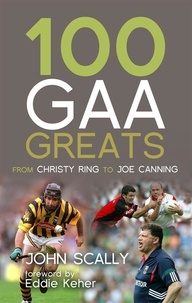 John Scally - 100 GAA Greats - From Christy Ring to Joe Canning.