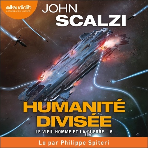 John Scalzi et Philippe Spiteri - Humanité divisée - Le Vieil Homme et la guerre, Tome 5 - Le Vieil Homme et la guerre, Tome 5.