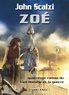 John Scalzi - Le vieil homme et la guerre Tome 4 : Zoé.