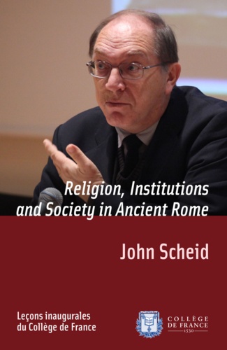 Religion, Institutions and Society in Ancient Rome. Inaugural lecture delivered on Thursday 7 February 2002