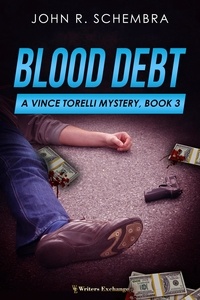  John Schembra - Blood Debt - A Vince Torelli Mystery, #3.