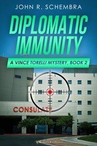  John Schembra - Diplomatic Immunity - A Vince Torelli Mystery, #2.