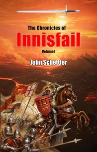  John Schettler - The Chronicles of Innisfail - Innisfail, #1.