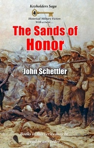  John Schettler - The Sands of Honor - Keyholders Saga, #4.