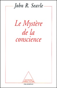 John Searle - Le mystère de la conscience.