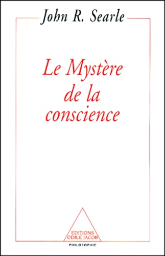 John Searle - Le mystère de la conscience.
