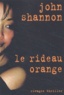 John Shannon - Le Rideau Orange.